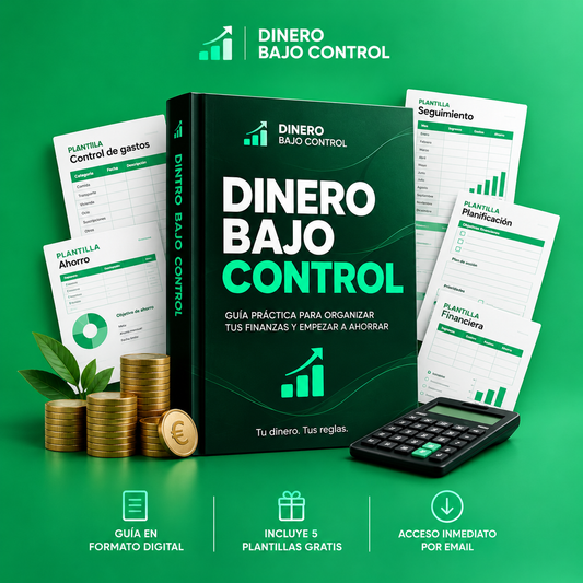 DINERO BAJO CONTROL — Guía para organizar tu dinero y empezar a ahorrar